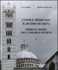 Cupole medievali. Il duomo di Siena. Ediz. italiana e inglese: 1