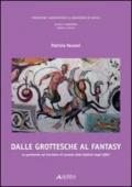 Dalle grottesche al fantasy. Le grottesche nel corridoio di Levante della galleria degli Uffizi. Ediz. illustrata. Con CD-ROM