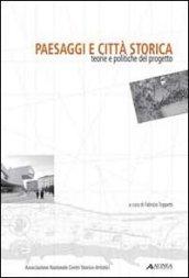 Paesaggi e città storica. Teorie e politiche del progetto