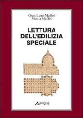 Lettura dell'edilizia speciale. Con 8 tavole