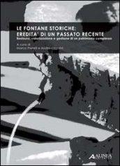 Le fontane storiche: eredità di un passato recente. Ediz. italiana e inglese