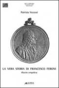 La vera storia di Francesco Feroni