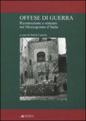 Offese di guerra. Ricostruzione e restauro nel Mezzogiorno d'Italia