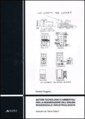 Sistemi tecnologici e ambientali per la rigenerazione dell'edilizia residenziale industrializzata. Imparare da «Selva Cafaro»