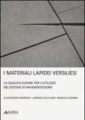 I materiali lapidei versiliesi. La qualificazione per l'utulizzo nei sistemi di pavimentazione. Ediz. multilingue