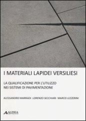 I materiali lapidei versiliesi. La qualificazione per l'utulizzo nei sistemi di pavimentazione. Ediz. multilingue