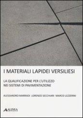 I materiali lapidei versiliesi. La qualificazione per l'utulizzo nei sistemi di pavimentazione. Ediz. multilingue