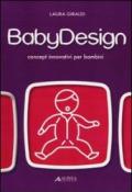 Baby design. Concept innovativi per bambini