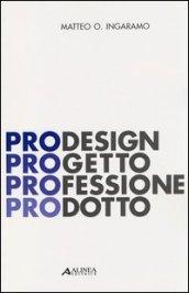 PRODesign. Progetto Professione Prodotto