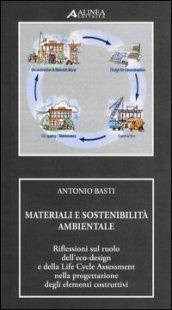 Materiali e sostenibilità ambientale. Riflessioni sul ruolo dell'eco-design e della life cycle assessment nella progettazione degli elementi costruttivi