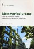 Metamorfosi urbane. Politiche culturali in Francia e mutamenti nel paradigma urbanistico
