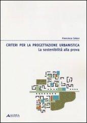 Criteri per la progettazione urbanistica. La sostenibilità alla prova