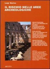 Il rischio nelle aree archeologiche. Registrazione della vulnerabilità in aree archeologiche e manufatti allo stato di rudere