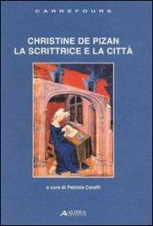 Christine de Pizan. La scrittrice e la città. Ediz. multilingue