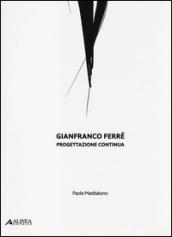 Gianfranco Ferré. Progettazione continua