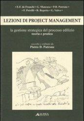 Lezioni di project management. La gestione strategica del processo edilizio. Teoria e pratica