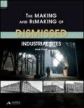 The making and remaking of dismissed industrial sites