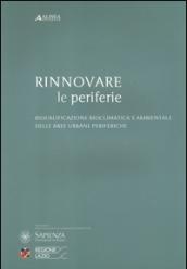 Rinnovare le periferie. Riqualificazione bioclimatica e ambientale delle aree urbane periferiche