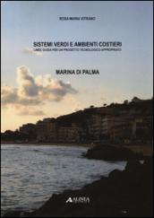 Sistemi verdi e ambienti costieri. Linee guida per un progetto tecnologico appropriato. Marina di Palma