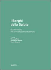 I borghi della salute. Healthy ageing per nuovi progetti di territorio