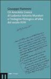 Gli anecdota graeca di Ludovico Antonio Muratori e l'indagine filologica all'alba del secolo XVIII