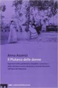 Il Plutarco delle donne. Repertorio della pubblicistica educativa e scolastica e della letteratura amena destinate al mondo femminile nell'Italia dell'Ottocento