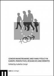 Gender Mainstreaming and family policy in Europe. Perspectives, researches and debates