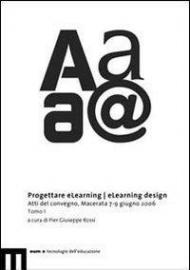 Progettare eLearning/eLearning design. Atti del Convegno (Macerata, 7-9 giugno 2006)