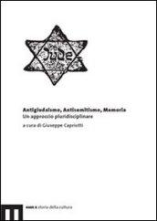 Antigiudaismo, antisemitismo, memoria. Un approccio pluridisciplinare