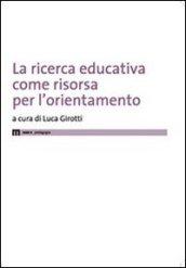 La ricerca educativa come risorsa per l'orientamento