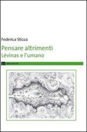 Pensare altrimenti. Lévinas e l'umano