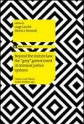 Beyond the statute law: the «grey» government of criminal justice systems