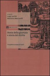 Storia della giustizia e storia del diritto. Prospettive europee di ricerca. Ediz. multilingue