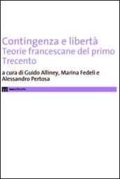 Contigenza e libertà. Teorie francescane del primo Trecento