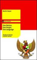 On nation, one people, one language. The story of Indonesia & Bahasa Indonesia