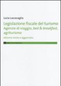 Legislazione fiscale del turismo. Agenzie di viaggio, bed & breakfast, agriturismo