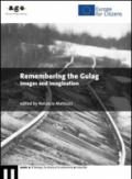 Remembering the Gulag. Images and imagination