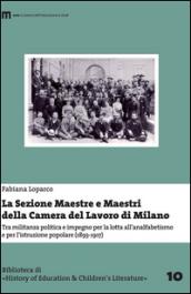 La Sezione Maestre e Maestri della Camera del Lavoro di Milano. Tra militanza politica e impegno per la lotta all'analfabetismo... (1893-1917)