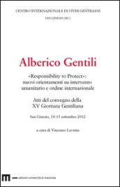 Alberico Gentili. «Responsibility to protect». Nuovi orientamenti su intervento umanitario e ordine internazionale