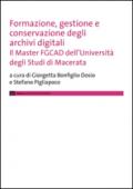 Formazione, gestione e conservazione degli archivi digitali. Il Master FGCAD dell'Università degli studi di Macerata