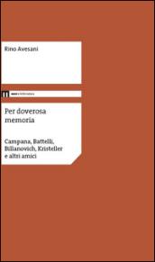 Per doverosa memoria. Campana, Battelli, Billanovich, Kristeller e altri nomi