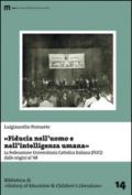 «Fiducia nell'uomo e nell'intelligenza umana». La Federazione Universitaria Cattolica Italiana (FUCI) dalle origini al '68