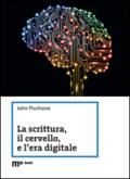 La scrittura, il cervello, e l'era digitale