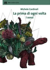 La prima di ogni volta. I sensi