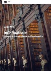 InfinitaMente. Lettera a uno studente sull'università