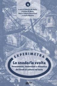 Lo snodo/la svolta. Permanenze, riemersioni e dialettica dei livelli di cultura nel testo