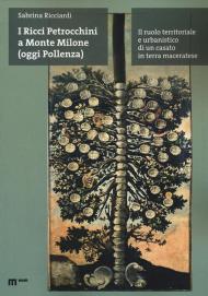 I Ricci Petrocchini a Monte Milone (oggi Pollenza). Il ruolo territoriale e urbanistico di un casato in terra maceratese