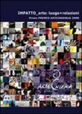 Impatto arte. Luogo+relazioni. Primo premio Arteingenua 2008. Ediz. italiana e inglese