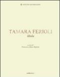 Tamara Ferioli. Idola. Ediz. multilingue