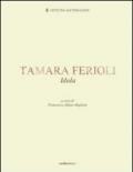 Tamara Ferioli. Idola. Ediz. multilingue